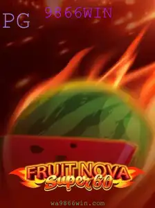 Descubra o Empolgante Mundo do Jogo FruitNovaSuper60 com 9866WIN